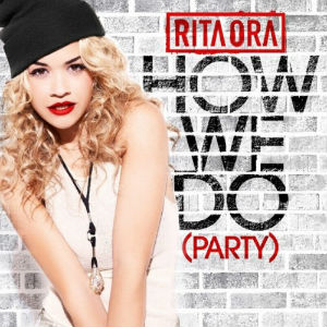 Rita Ora - Rita Ora - How We Do Party
