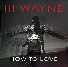 Lil Wayne - Lil Wayne - How To Love