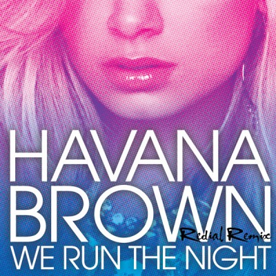 Havana Brown Feat. Pitbull - Havana Brown Feat. Pitbull - We Run The Night